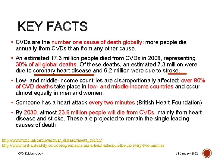 § CVDs are the number one cause of death globally: more people die annually