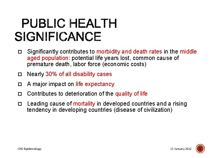  Significantly contributes to morbidity and death rates in the middle aged population: potential