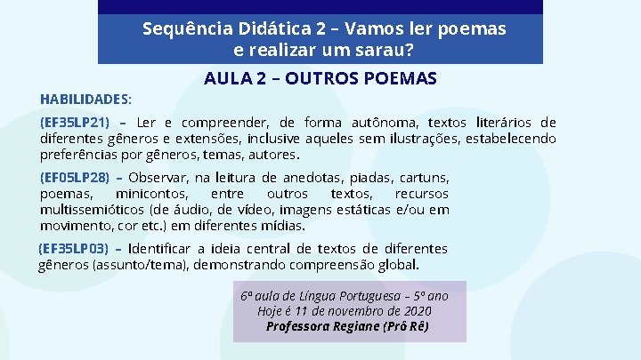 Sequência Didática 2 – Vamos ler poemas e realizar um sarau? AULA 2 – Sequência Didática 2 – Vamos ler poemas e realizar um sarau? AULA 2 –