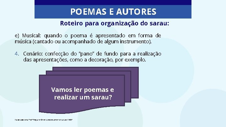 POEMAS E AUTORES Roteiro para organização do sarau: e) Musical: quando o poema é