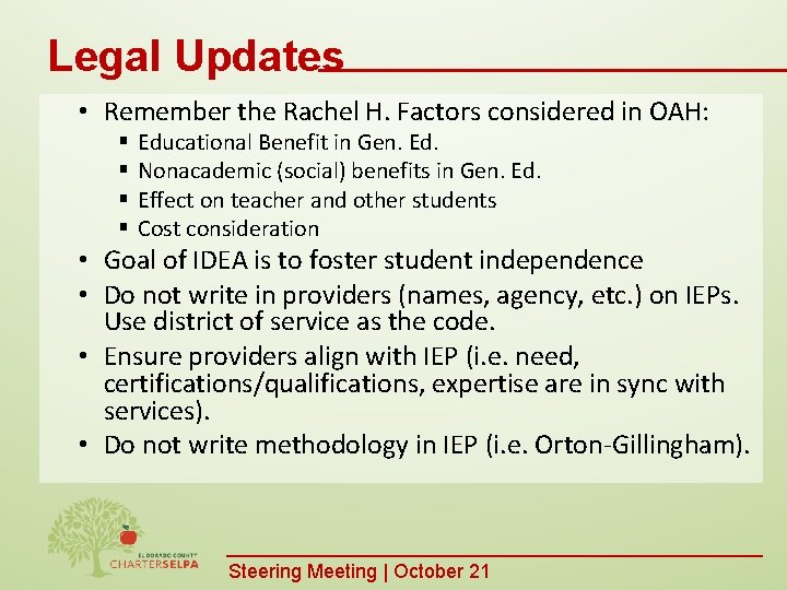 Legal Updates • Remember the Rachel H. Factors considered in OAH: § § Educational