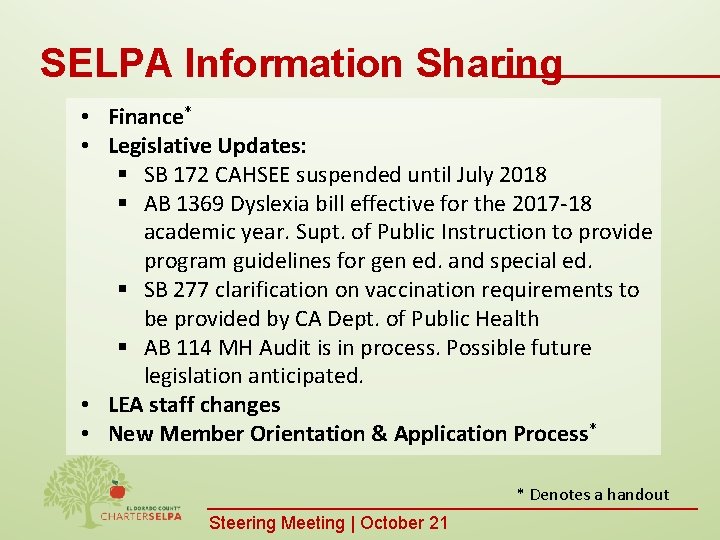 SELPA Information Sharing • Finance* • Legislative Updates: § SB 172 CAHSEE suspended until
