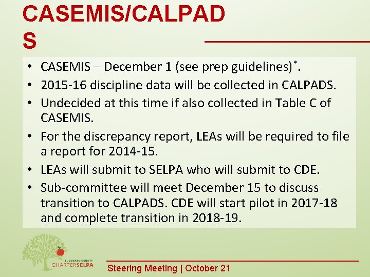 CASEMIS/CALPAD S • CASEMIS – December 1 (see prep guidelines)*. • 2015 -16 discipline