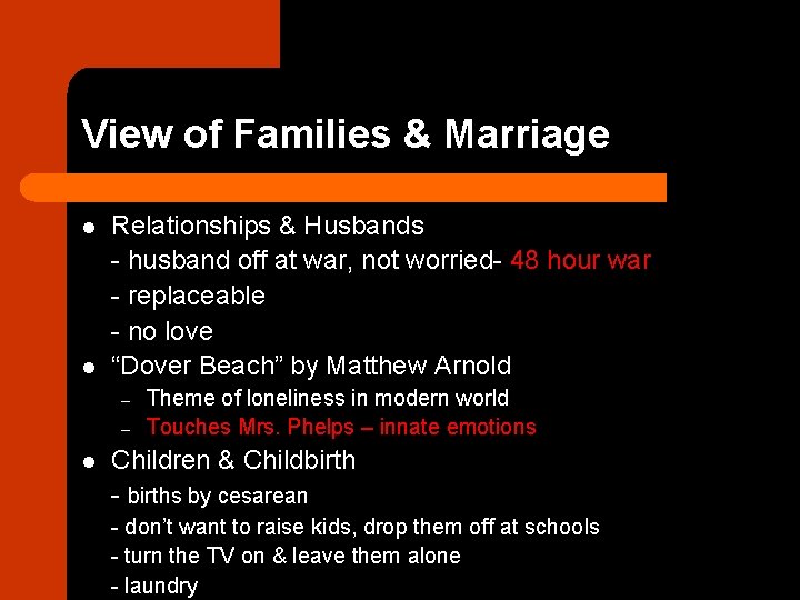 View of Families & Marriage l l Relationships & Husbands - husband off at