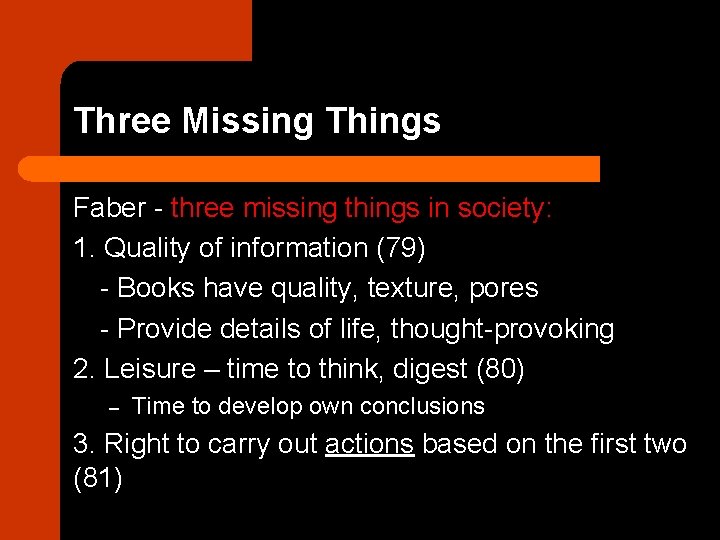 Three Missing Things Faber - three missing things in society: 1. Quality of information