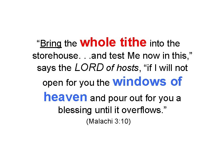 “Bring the whole tithe into the storehouse. . . and test Me now in