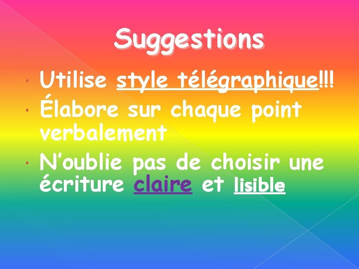 Suggestions Utilise style télégraphique!!! Élabore sur chaque point verbalement N’oublie pas de choisir une