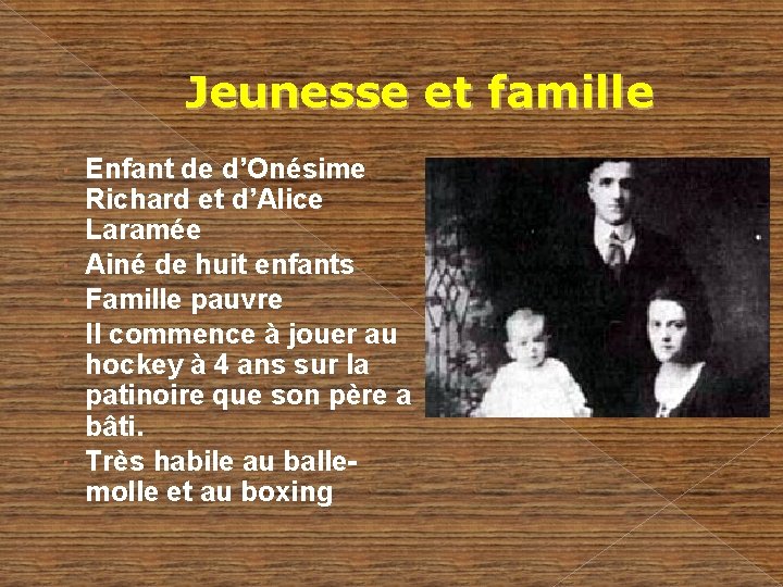 Jeunesse et famille Enfant de d’Onésime Richard et d’Alice Laramée Ainé de huit enfants