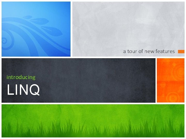 a tour of new features introducing LINQ 
