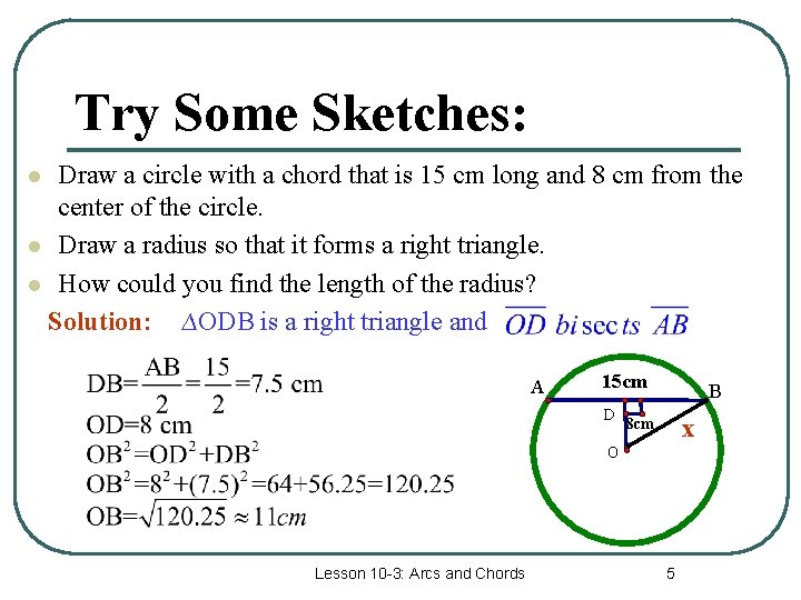 Try Some Sketches: Draw a circle with a chord that is 15 cm long