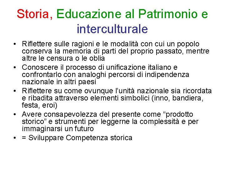 Storia, Educazione al Patrimonio e interculturale • Riflettere sulle ragioni e le modalità con