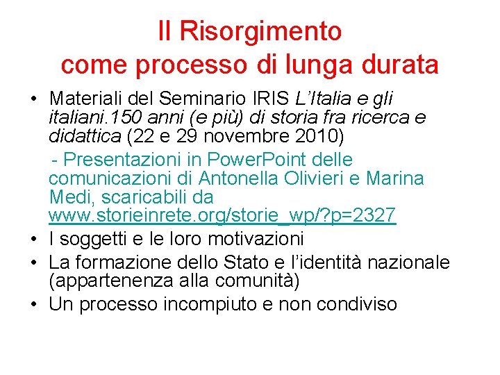 Il Risorgimento come processo di lunga durata • Materiali del Seminario IRIS L’Italia e