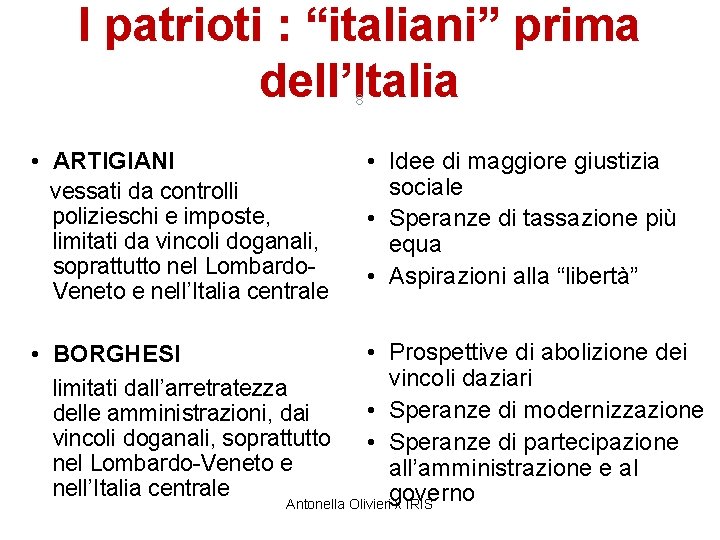 I patrioti : “italiani” prima dell’Italia 8 • ARTIGIANI vessati da controlli polizieschi e