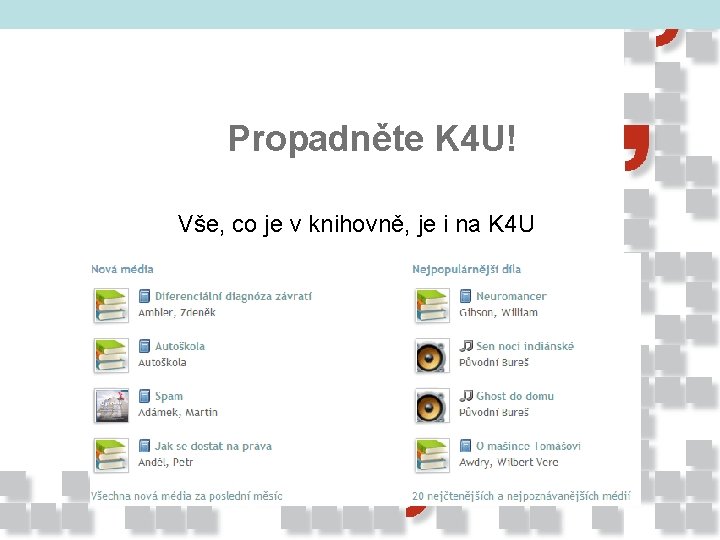 Propadněte K 4 U! Vše, co je v knihovně, je i na K 4