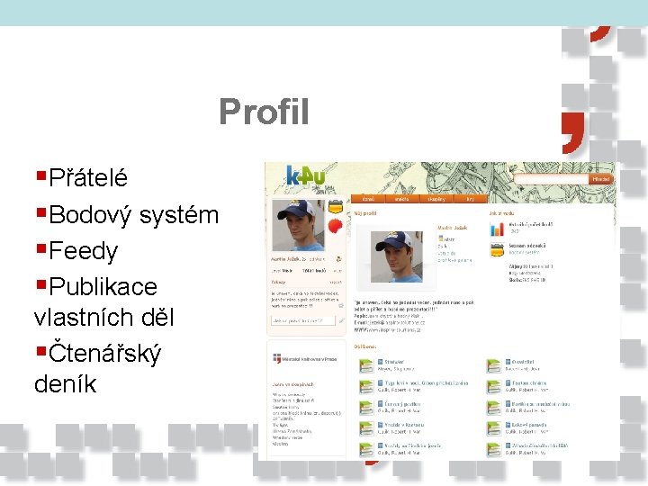 Profil §Přátelé §Bodový systém §Feedy §Publikace vlastních děl §Čtenářský deník 