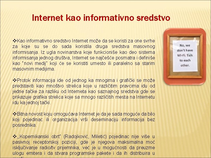 Internet kao informativno sredstvo v. Kao informativno sredstvo Internet može da se koristi za