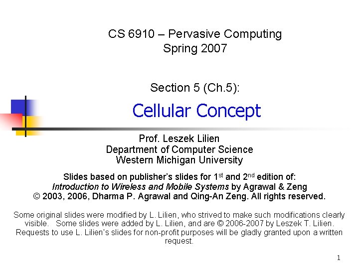 CS 6910 – Pervasive Computing Spring 2007 Section 5 (Ch. 5): Cellular Concept Prof.