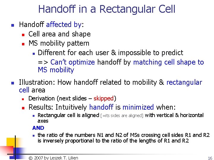 Handoff in a Rectangular Cell n n Handoff affected by: n Cell area and