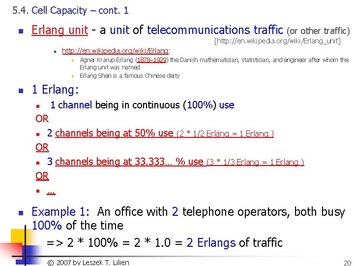 5. 4. Cell Capacity – cont. 1 n Erlang unit - a unit of