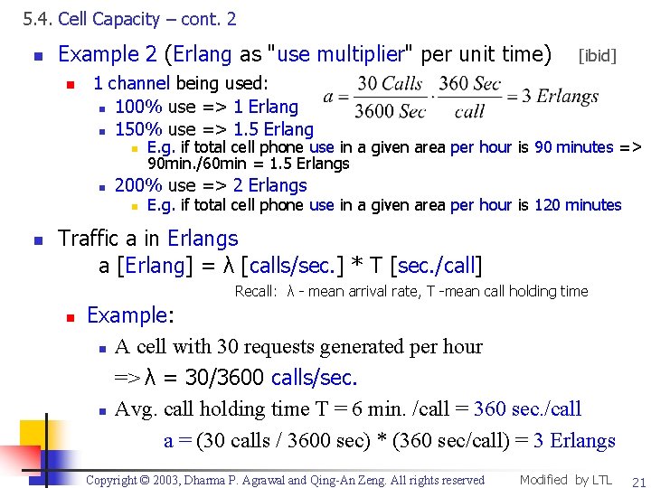 5. 4. Cell Capacity – cont. 2 n Example 2 (Erlang as "use multiplier"