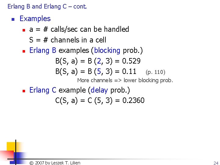 Erlang B and Erlang C – cont. n Examples n a = # calls/sec