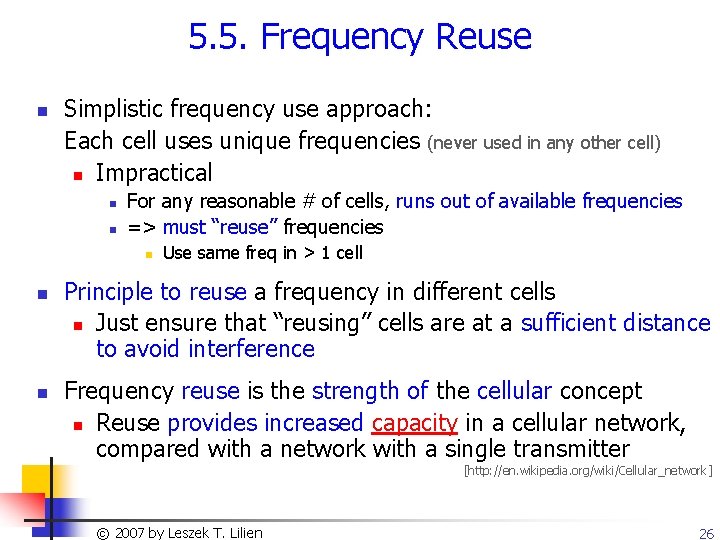 5. 5. Frequency Reuse n Simplistic frequency use approach: Each cell uses unique frequencies