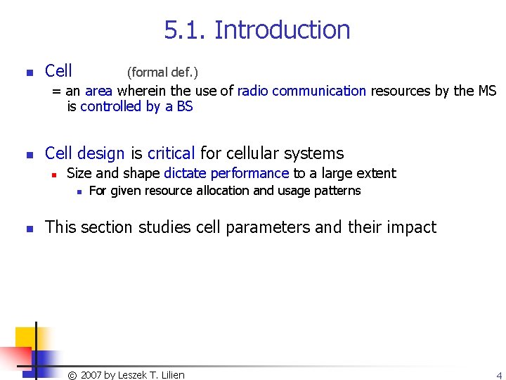 5. 1. Introduction n Cell (formal def. ) = an area wherein the use