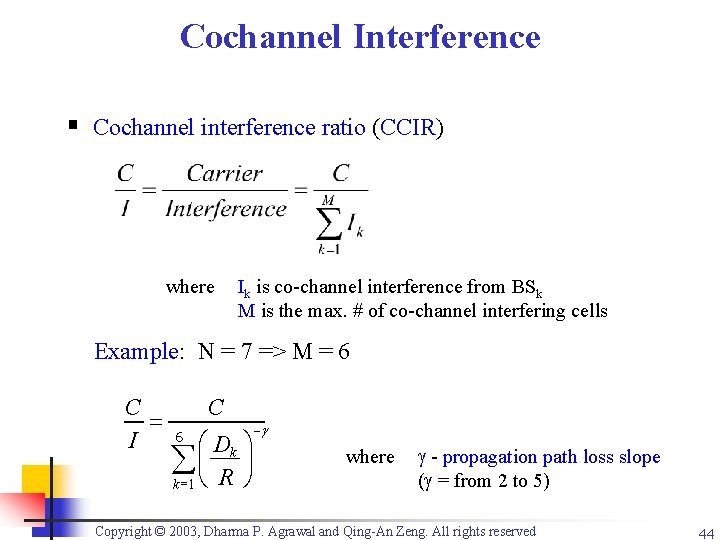 Cochannel Interference § Cochannel interference ratio (CCIR) where Ik is co-channel interference from BSk