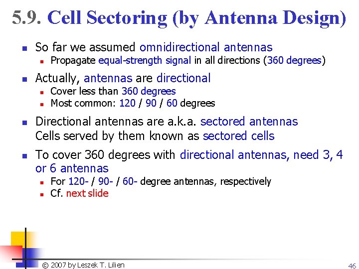 5. 9. Cell Sectoring (by Antenna Design) n So far we assumed omnidirectional antennas