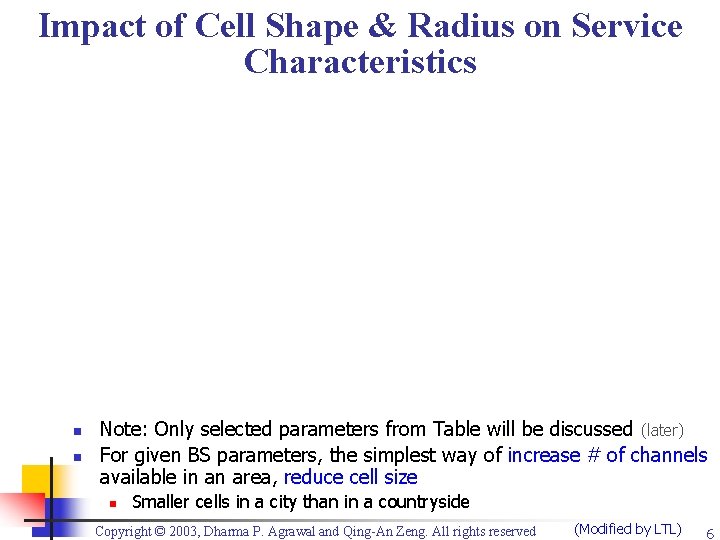 Impact of Cell Shape & Radius on Service Characteristics n n Note: Only selected