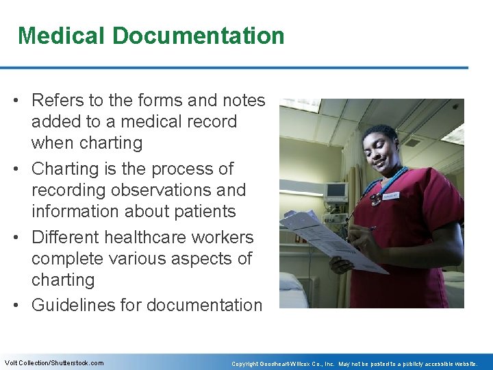 Medical Documentation • Refers to the forms and notes added to a medical record
