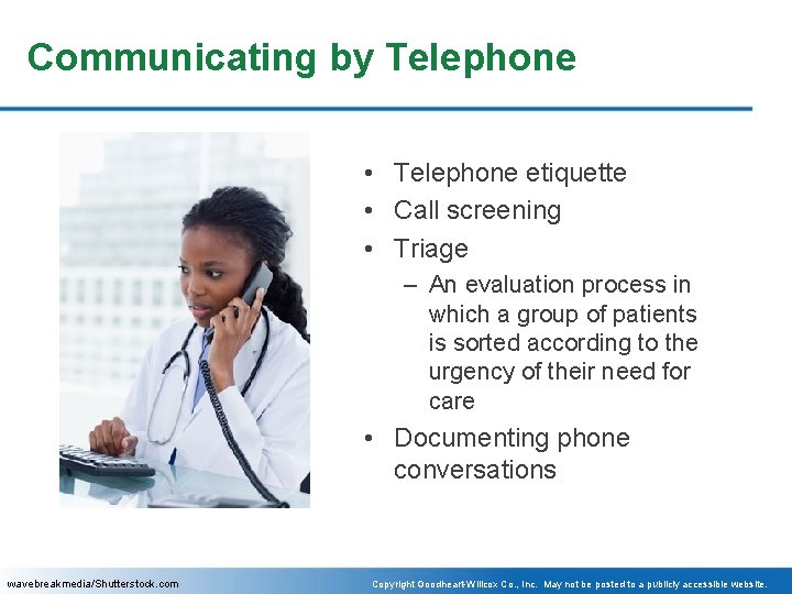 Communicating by Telephone • Telephone etiquette • Call screening • Triage – An evaluation