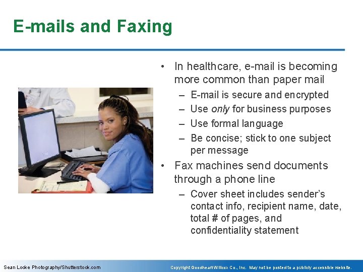 E-mails and Faxing • In healthcare, e-mail is becoming more common than paper mail