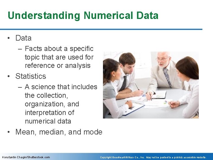 Understanding Numerical Data • Data – Facts about a specific topic that are used