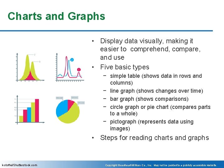 Charts and Graphs • Display data visually, making it easier to comprehend, compare, and