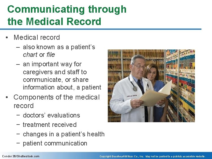 Communicating through the Medical Record • Medical record – also known as a patient’s