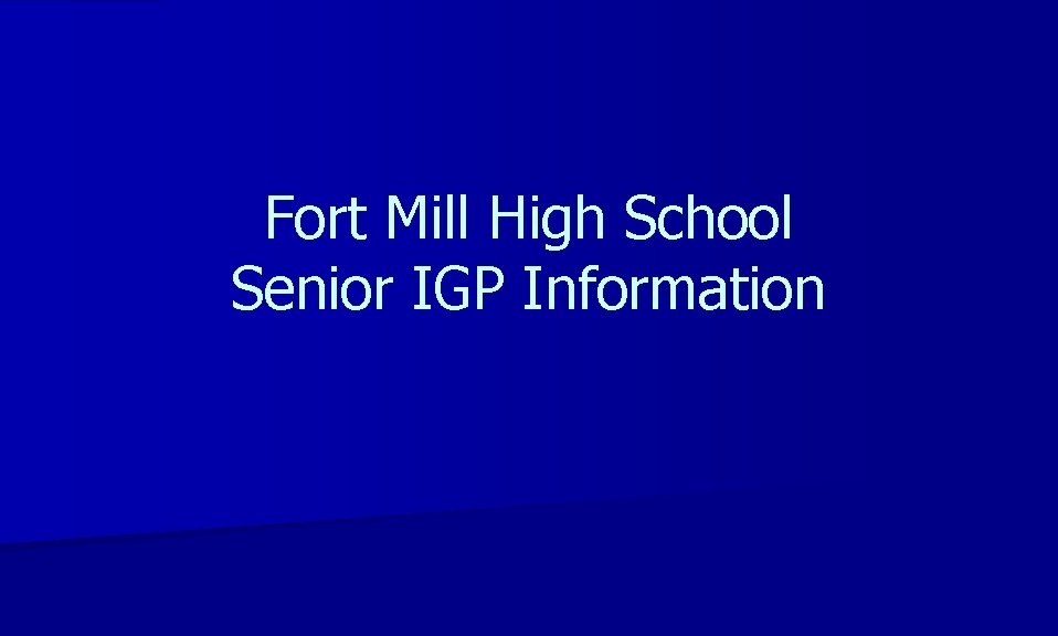 Fort Mill High School Senior IGP Information 