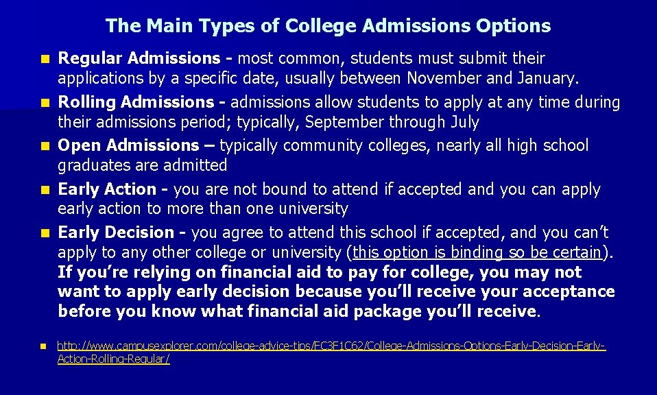 The Main Types of College Admissions Options n n n Regular Admissions - most