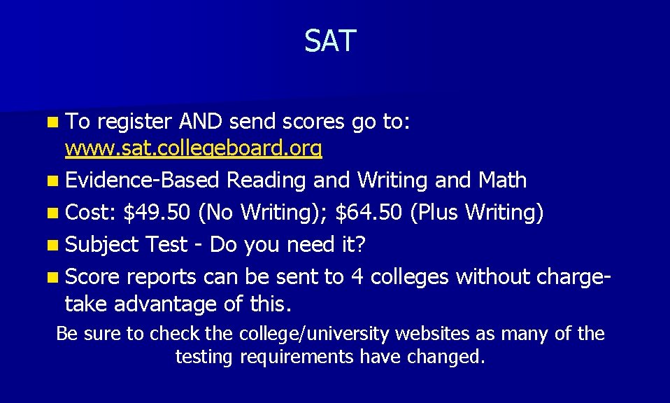SAT n To register AND send scores go to: www. sat. collegeboard. org n