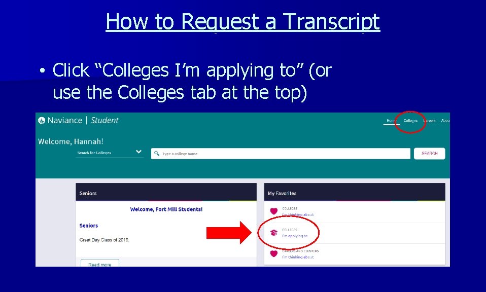 How to Request a Transcript • Click “Colleges I’m applying to” (or use the