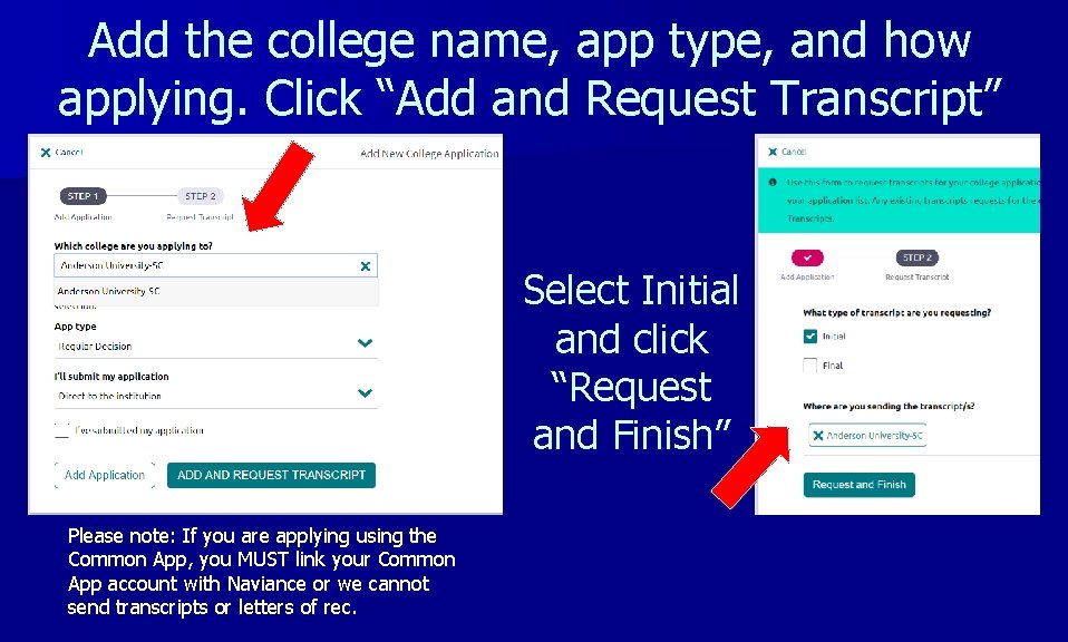 Add the college name, app type, and how applying. Click “Add and Request Transcript”