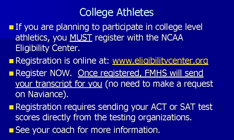 College Athletes n If you are planning to participate in college level athletics, you