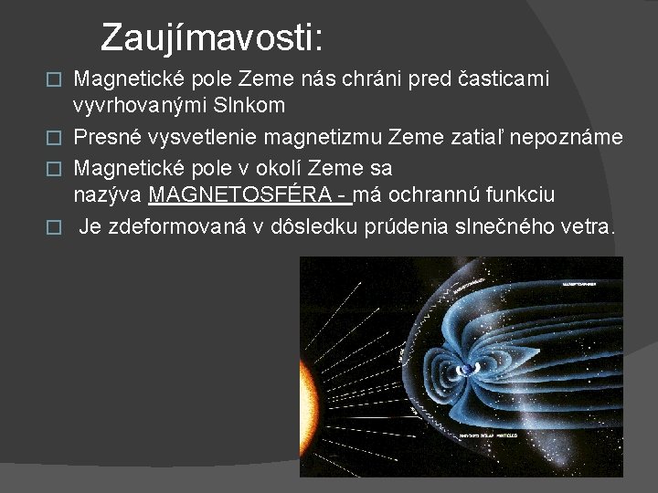 Zaujímavosti: Magnetické pole Zeme nás chráni pred časticami vyvrhovanými Slnkom � Presné vysvetlenie magnetizmu