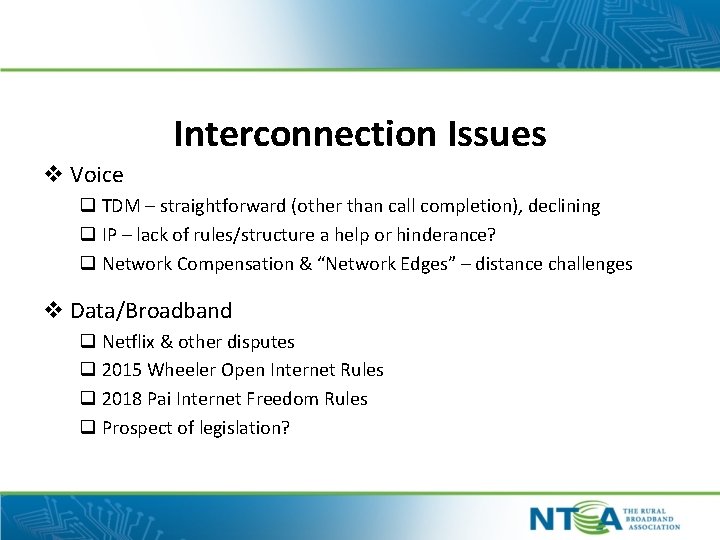 Interconnection Issues v Voice q TDM – straightforward (other than call completion), declining q