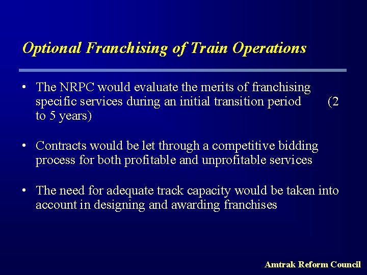 Optional Franchising of Train Operations • The NRPC would evaluate the merits of franchising