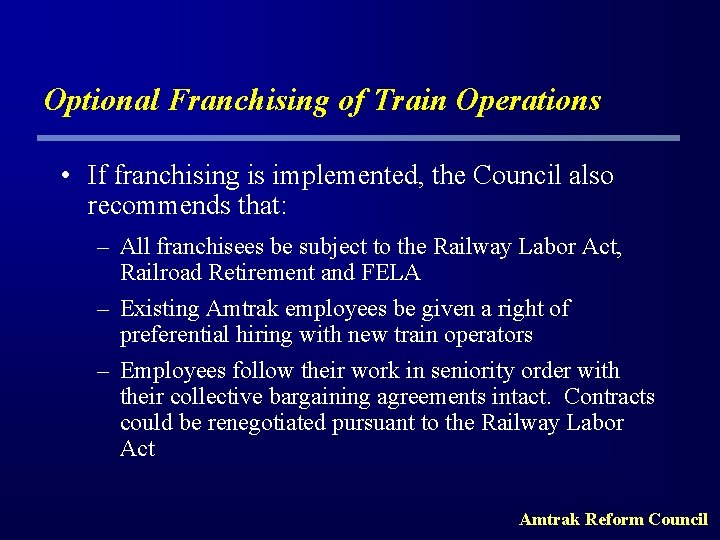 Optional Franchising of Train Operations • If franchising is implemented, the Council also recommends