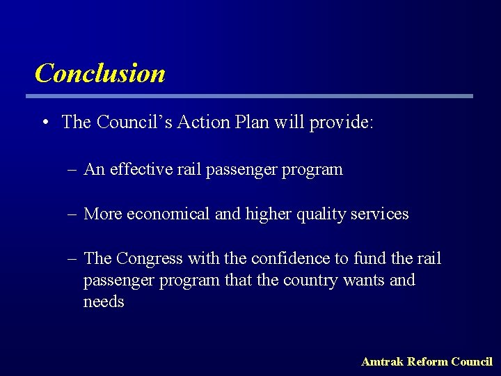 Conclusion • The Council’s Action Plan will provide: – An effective rail passenger program
