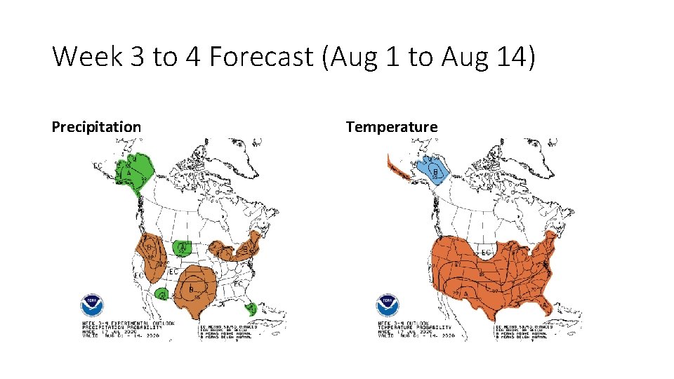 Week 3 to 4 Forecast (Aug 1 to Aug 14) Precipitation Temperature 