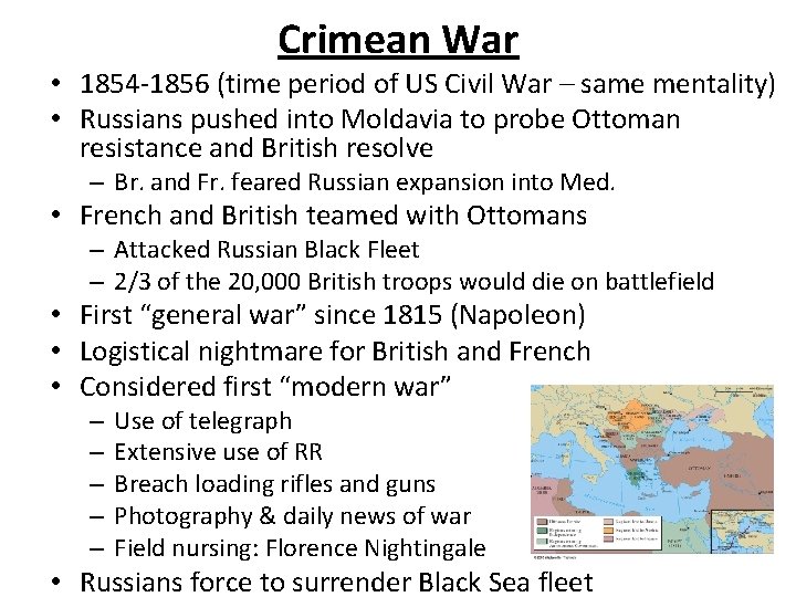 Crimean War • 1854 -1856 (time period of US Civil War – same mentality)