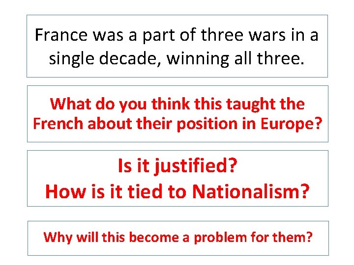 France was a part of three wars in a single decade, winning all three.